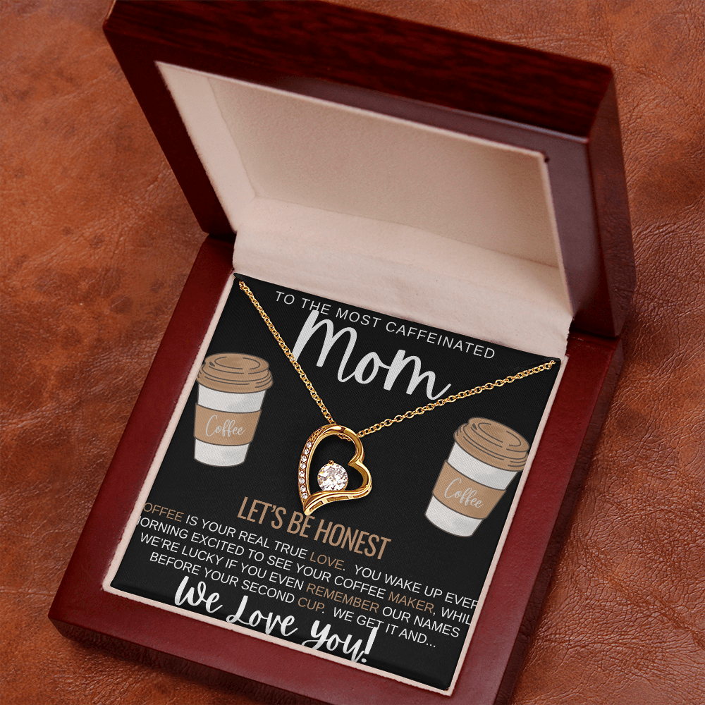 To The Most Caffeinated Mom- Forever Love Necklace (gold)