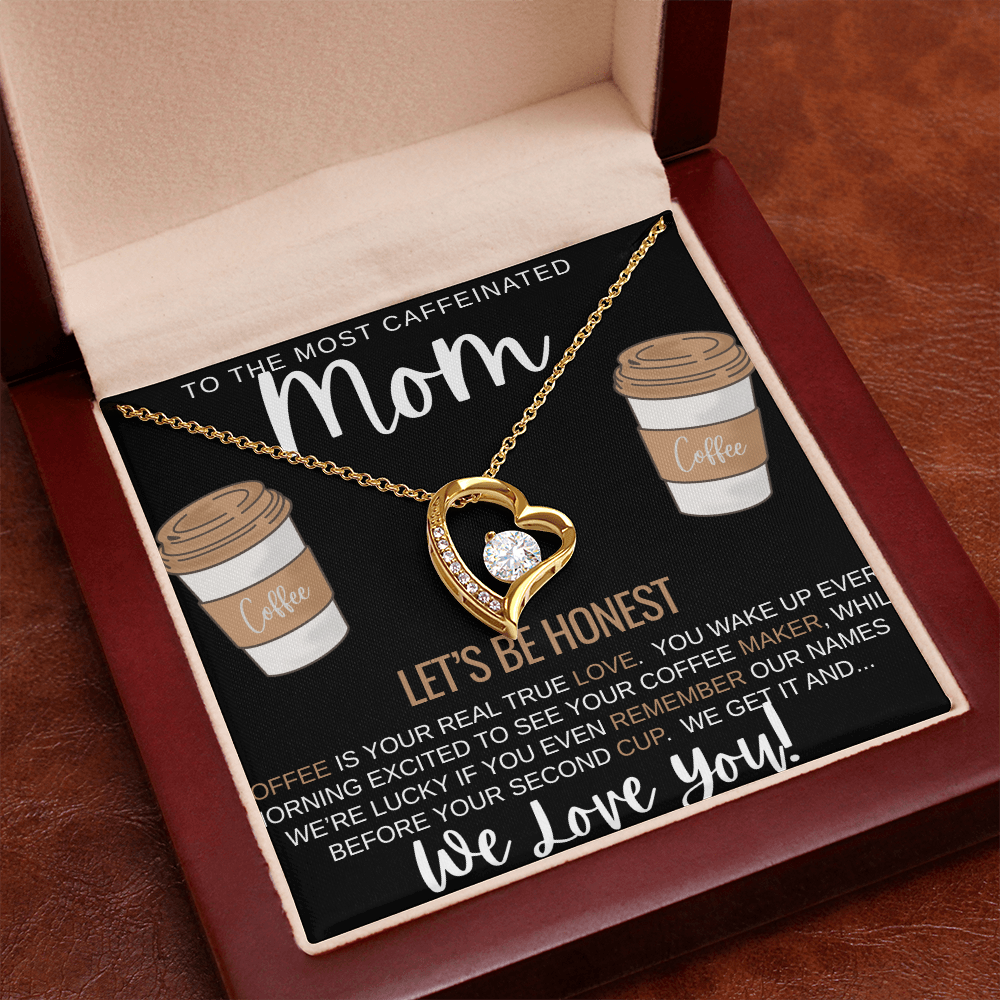 To The Most Caffeinated Mom- Forever Love Necklace (gold)
