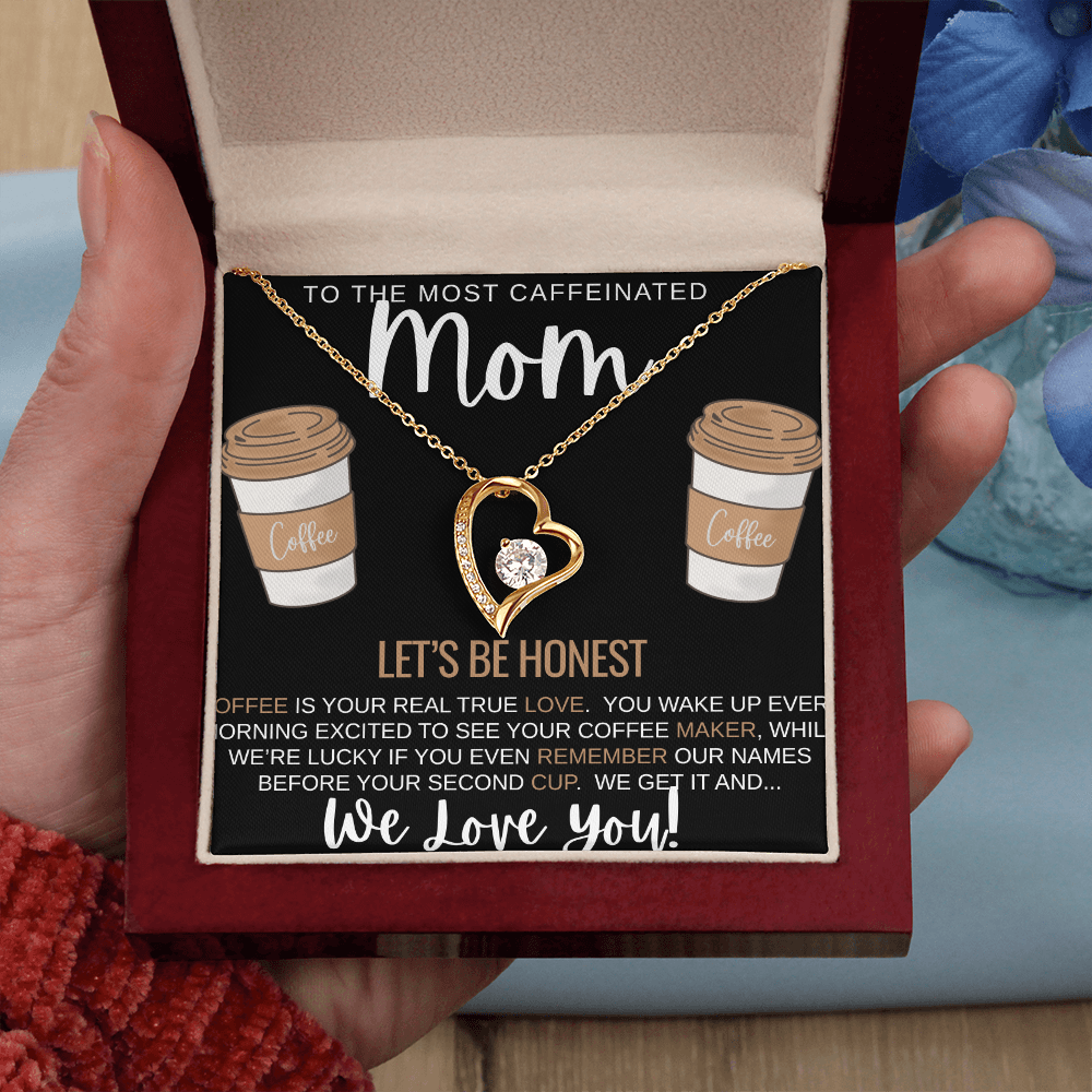 To The Most Caffeinated Mom- Forever Love Necklace (gold)