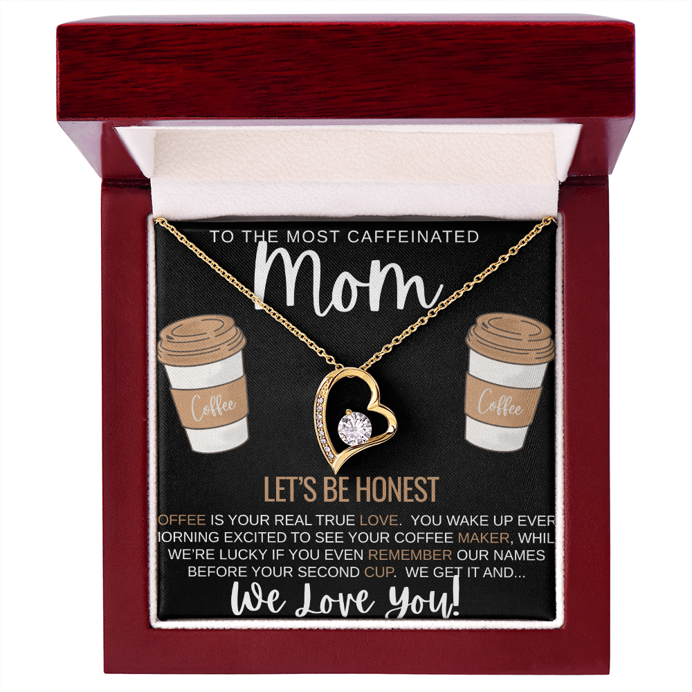 To The Most Caffeinated Mom- Forever Love Necklace (gold)